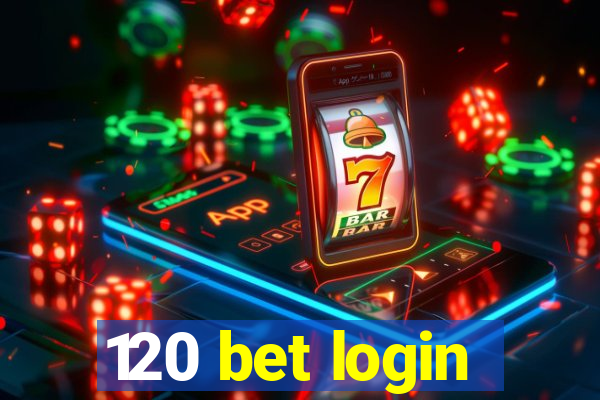 120 bet login